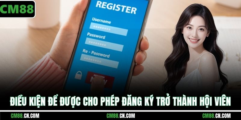 Điều kiện để được cho phép đăng ký trở thành hội viên